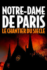 Poster for Notre-Dame de Paris, le chantier du siècle