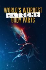 World's Weirdest: Extreme Body Parts