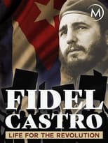 Poster for Fidel Castro: Life for the Revolution