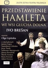 Poster for Przedstawienie Hamleta we wsi Głucha Dolna