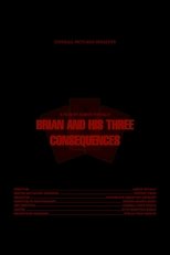 Brian and His Three Consequences