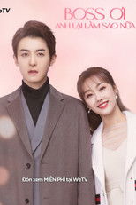 Boss Ơi Anh Lại Làm Sao Nữa