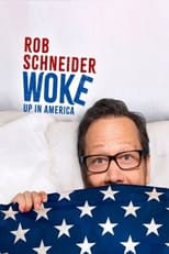 Poster for Rob Schneider: Woke Up in America