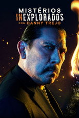 Mistérios Inexplorados com Danny Trejo: 2ª Temporada