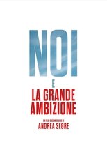 Noi e la grande ambizione poster