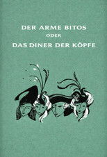 Der arme Bitos... oder Das Diner der Köpfe poster