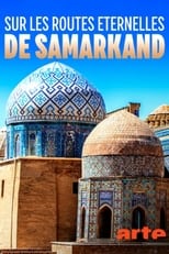 Poster for Sur les routes éternelles de Samarkand