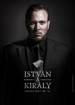 Poster for István, a király - 30. éves jubileumi előadás