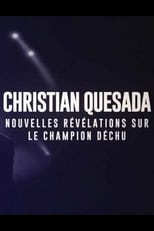 Poster for Christian Quesada : nouvelles révélations sur le champion déchu 