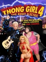 Poster for Thong Girl 4: The Body Electric 