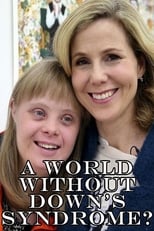 Poster for A World Without Down's Syndrome?