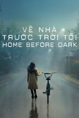 Về nhà trước trời tối - Home Before Dark