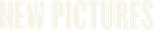 New Pictures