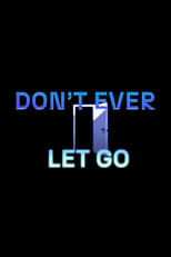 Poster for Don't Ever Let Go 