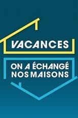 Poster for Vacances : on a échangé nos maisons