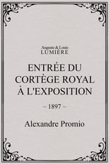 Poster for Entrée du cortège royal à l'Exposition