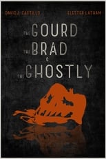 Poster for The Gourd, the Brad, and the Ghostly