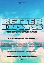 Poster for Better Days: The Story of UK Rave 