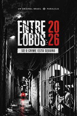 Entre Lobos 2026 - Só o Crime Está Seguro (2026)