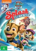 Poster for Paw Patrol: Splash To The Rescue 