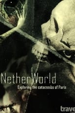 Poster for NetherWorld: Exploring Paris Catacombs