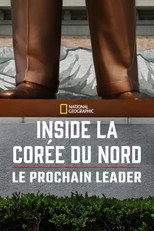 Inside La Cor&eacute;e du Nord : Le Prochain Leader