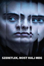 Szeretlek, most halj meg!