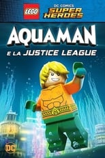 LEGO DC Comics Super Héros - Aquaman - Rage of Atlantis en streaming – Dustreaming