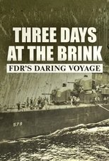 Three Days at the Brink: FDR's Daring Voyage