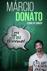 Poster for Marcio Donato: É Pra Isso Que Eu To Vivendo