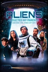 Aliens Abducted My Parents and Now I Feel Kinda Left Out (2022)