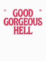 Poster for Good Gorgeous Hell