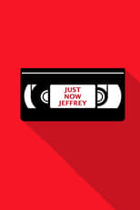 Poster for Just Now Jeffrey