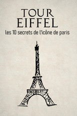 Tour Eiffel : les 10 secrets de l'icône de Paris
