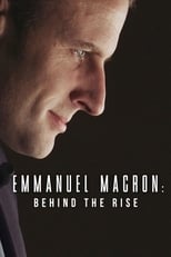 Poster for Emmanuel Macron: Behind the Rise 