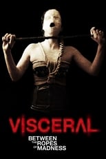 Poster for Visceral: Between the Ropes of Madness 