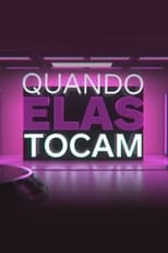 Poster for Quando Elas Tocam