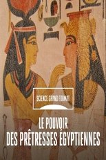 Poster for Le pouvoir des prêtresses égyptiennes 