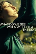 Poster for What Do We See When We Look at the Sky? 