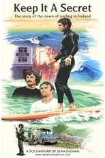 Poster for Keep It a Secret: The Story of the Dawn of Surfing in Ireland 