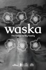 Waska: The Forest Is My Family