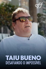Taiu Bueno: Desafiando O Impossível poster