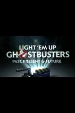 Light ‘Em Up! Ghostbusters Past, Present & Future