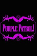 PURPLE PATROL!