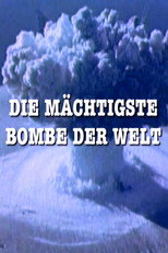 Die Mächtigste Bombe der Welt poster