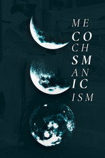 Cosmic Mechanisms