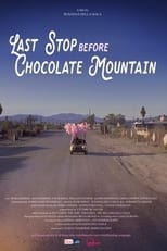 Poster for Last Stop Before Chocolate Mountain