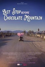 Poster for Last Stop Before Chocolate Mountain