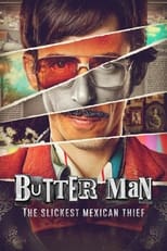 Poster for Butter Man: The Slickest Mexican Thief