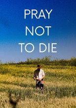 Pray Not to Die poster